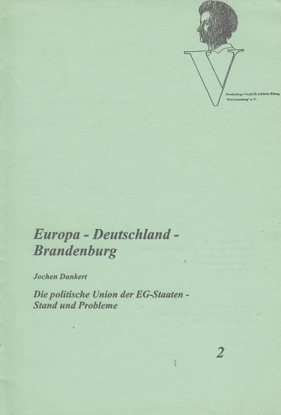 Die politische Union der EG-Staaten - Strand und Probleme. Vortrag 2 in der Reihe 'Europa - Deutschland - Brandenburg'