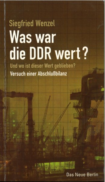 Was war die DDR wert? Und wo ist dieser Wert geblieben. Versuch einer Abschlußbilanz. 4. Auflage