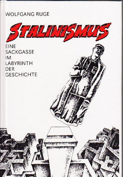 Stalinismus - eine Sackgasse im Labyrinth der Geschichte