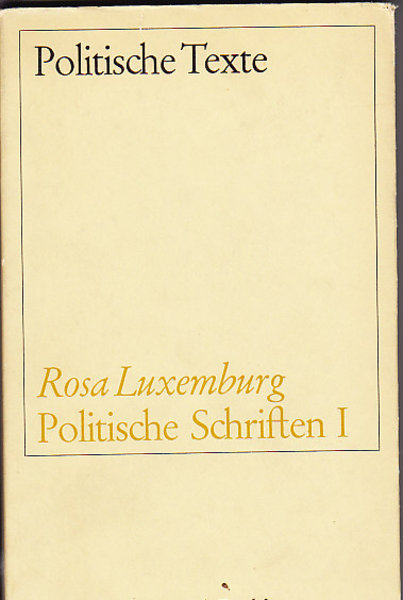 Politische Schriften I , Reihe Politische Texte (Herausgegeben und eingeleitet von Ossip K. Flechtheim)