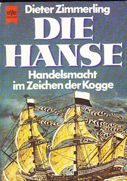 Die Hanse. Handelsmacht im Zeichen der Kogge