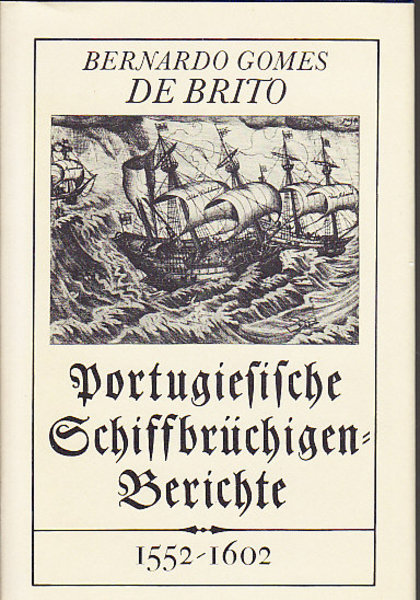 Portugiesische Schiffbrüchigen-Berichte 1552-1602 Aufgezeichnet von Augenzeugen