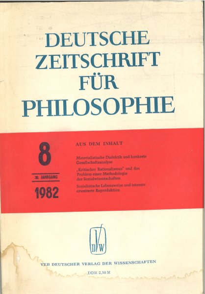 Deutsche Zeitschrift für Philosophie Nr. 8/1982 Aus dem Inhalt: Materialistische Dialektik und konkrete  Gesellschaftsanalyse. u.a. Themen  (mit Wasserschaden)