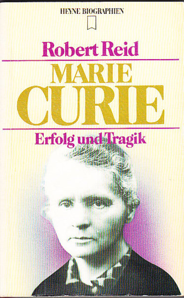 Marie Curie Erfolg und Tragik. Heyne Biographien Bd.106