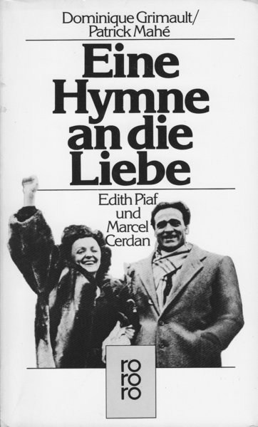 Eine Hymne an die Liebe. Edith Piaf und Marcel Cerdan. rororo Bd. 5388