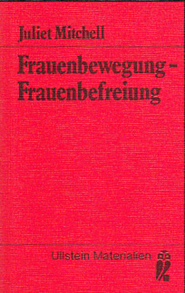 Frauenbewegung - Frauenbefreiung. Reihe Ullstein Materialien Bd. 35098