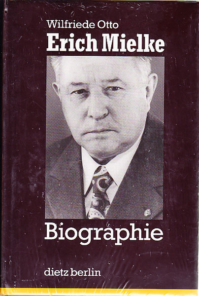 Erich Mielke. Biographie - Aufstieg und Fall eines Tschekisten (Buch noch eingeschweißt)