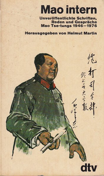 Mao intern. Unveröffentlichte Schriften, Reden und Gespräche Mao Tse-tungs 1946-1976 dtv Bd. 1250
