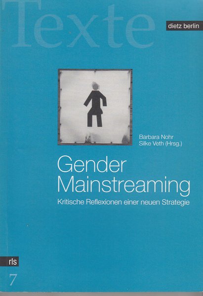 Gender Mainstreaming. Kritische Reflexionen einer neuen Strategie. Rosa-Luxemburg-Stiftung Texte 7 (Mit Anstreichungen)