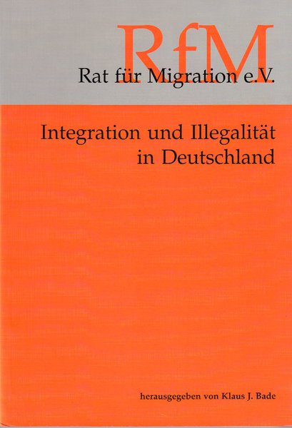 Integration und Illegalität in Deutschland. Rat für Migration e. V. (RfM)