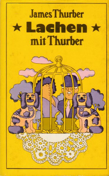 Lachen mit Thurber. 75 ausgewählte Geschichten und Fabeln für Zeitgenossen