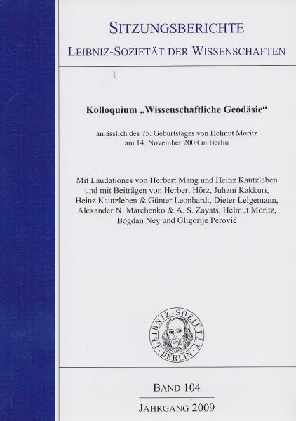 Sitzungsberichte der Leibniz-Sozietät der Wissenschaften Band 104/Jahrgang 2009 Thema: Kolloquium 'Wissenschaftliche Geodäsie'