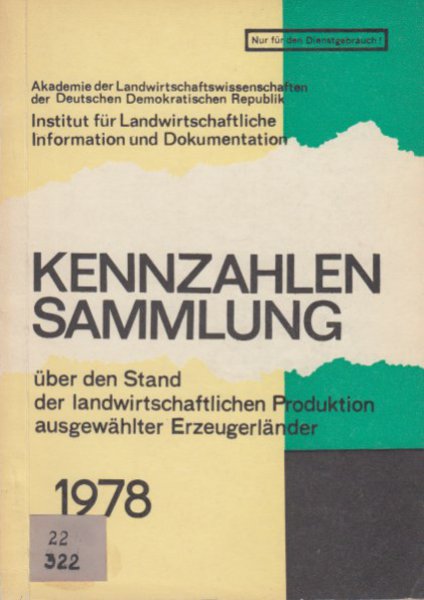 Kennzahlensammlung über den Stand der landwirtschaftlichen Produktion ausgewählter Erzeugerländer 1978 (Bibliotheksexemplar)