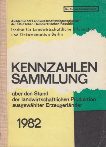 Kennzahlensammlung über den Stand der landwirtschaftlichen Produktion ausgewählter Erzeugerländer 1982 (Bibliotheksexemplar)