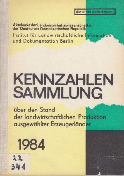 Kennzahlensammlung über den Stand der landwirtschaftlichen Produktion ausgewählter Erzeugerländer 1984 (Bibliotheksexemplar)