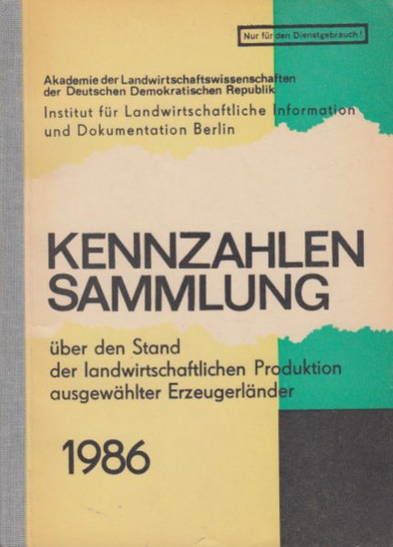 Kennzahlensammlung über den Stand der landwirtschaftlichen Produktion ausgewählter Erzeugerländer 1986 (Bibliotheksexemplar)