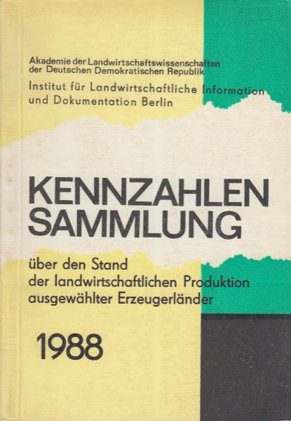 Kennzahlensammlung über den Stand der landwirtschaftlichen Produktion ausgewählter Erzeugerländer 1988 (Bibliotheksexemplar)