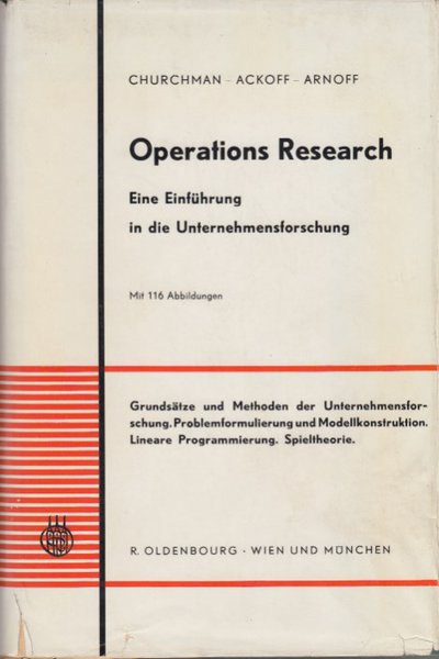 Operations Research. Eine Einführung in die Unternehmensforschung. Mit 116 Abbildungen