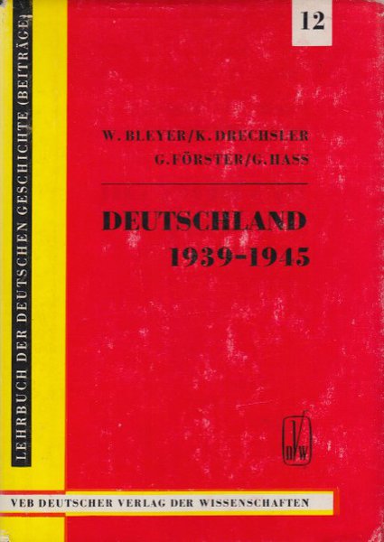 Deutschland 1939-1945. Lehrbuch der deutschen Geschichte (Beiträge) Band 12 (Mit Unterstreichungen)