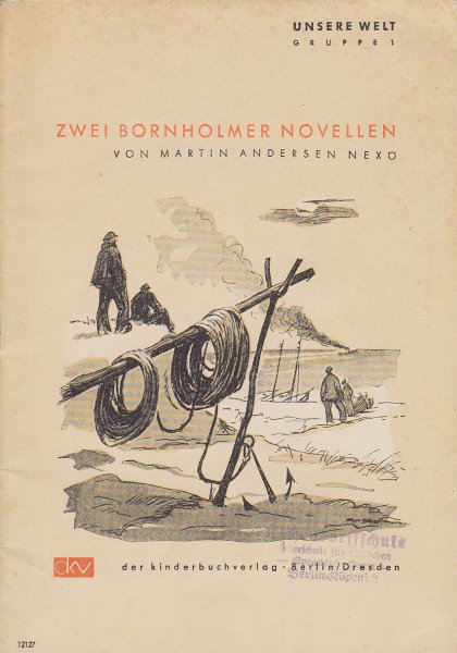 Zwei Bornholmer Novellen (Illustr. Hans Baltzer) Reihe Unsere Welt Gruppe 1