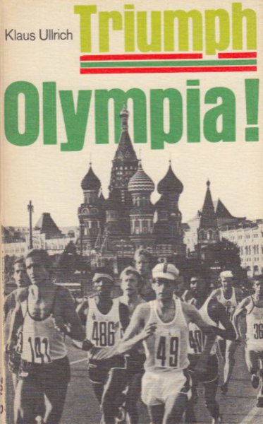 Triumph Olympia! Vom Scheitern einer großen antikommunistischen Kampagne