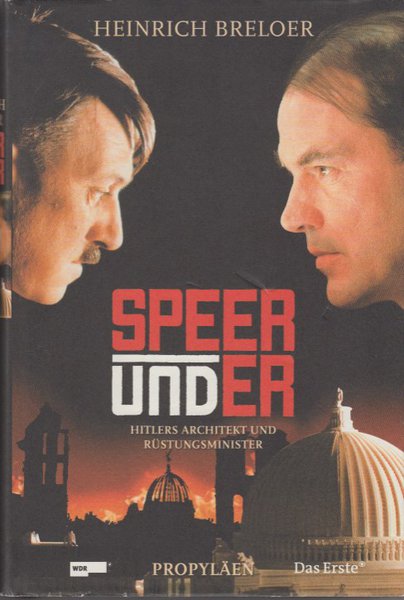 Speer und Er. Hitlers Architekt und Rüstungsminister. Begleitbuch zum ARD-TV-Film