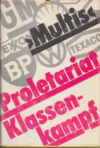 'Multis'. Proletariat, Klassenkampf. Mit 56 Tabellen,36 Abbildungen und 6 Übersichten