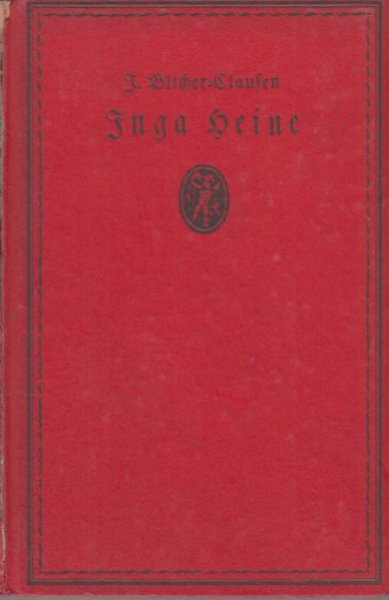 Inga Heine. Roman. Engelhorns Allgemeine Romanbibliothek Bd. 23 (Buchrücken lose)