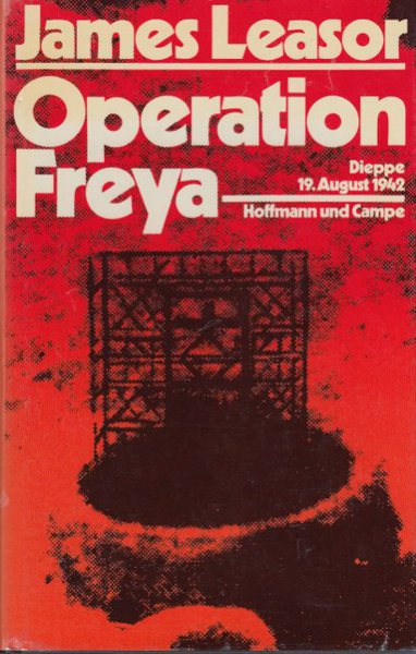 Operation Freya. Dieppe 19. August 1942