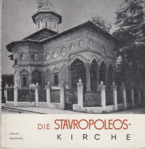Die Stavropoleos-Kirche. Historische Denkmäler, kleiner Wegweiser