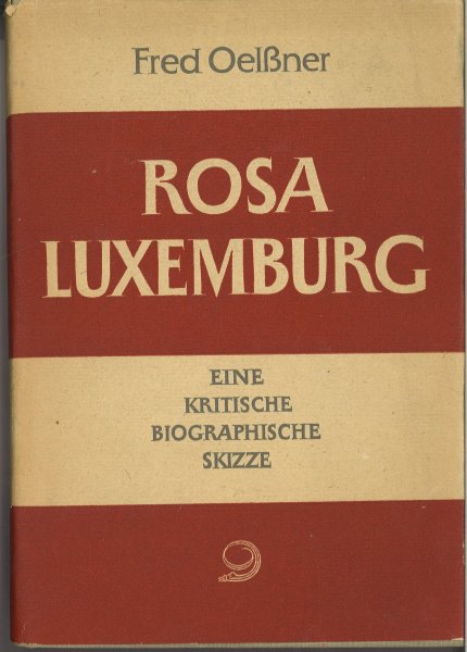 Rosa Luxemburg. Eine kritische biographische Skizze