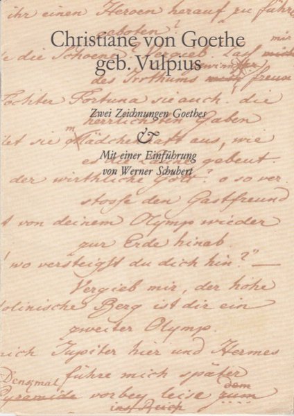 Christiane von Goethe geb. Vulpius. Zwei Zeichnungen Goethes. Mit einer Einführung von Werner Schubert