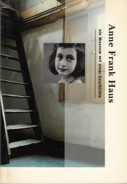 Anne Frank Haus ein Museum mit einer Geschichte
