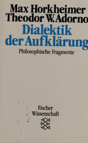 Dialektik der Aufklärung. Philosophische Fragmente. Fischer Wissenschaft Bd. 7404
