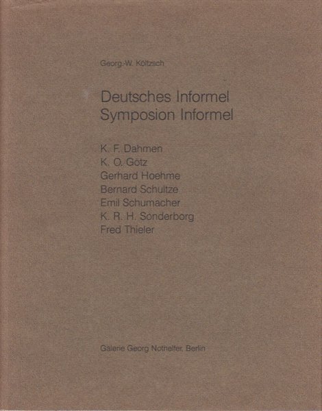 Deutsches Informel Symposion Informel. Edition Galerie Georg Nothelfer