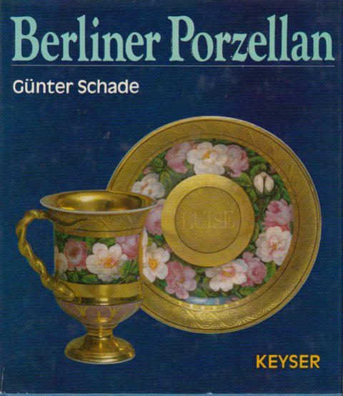 Berliner Porzellan. Zur Kunst- und Kulturgeschichte der Berliner Porzellanmanufakturen im 18. und 19. Jahrhundert