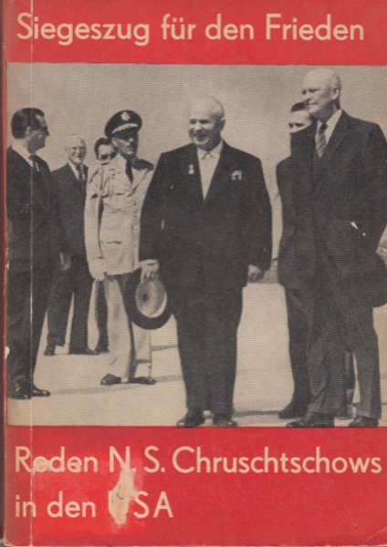 Siegeszug für den Frieden. Reden N. S. Chruschtschows in den USA 15.-27. September 1959 (Mit Gebrauchsspuren)