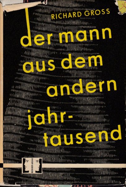 Der Mann aus dem andern Jahrtausend. Zukunftsroman. Illustriert von Werner Ruhner. (Buchgemeinschaft der FDJ)