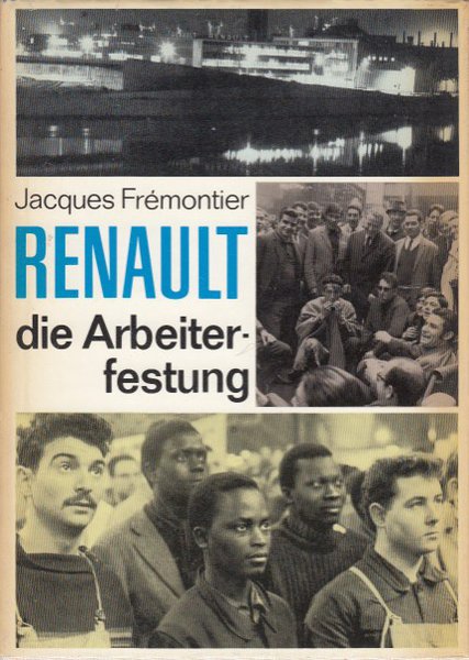 Renault - die Arbeiterfestung (Mit Fotos von Gerald Bloncourt)