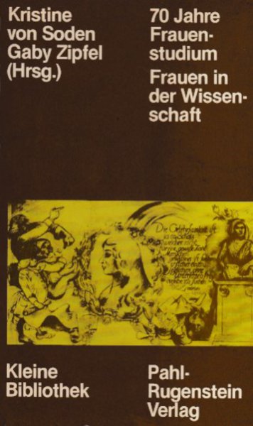 70 Jahre Frauenstudium. Frauen in der Wissenschaft. Kleine Bibliothek Politik, Wissenschaft, Zukunft Bd. 148