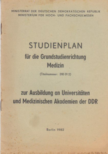 Studienplan für die Grundstudienrichtung Medizin zur Ausbildung an Universitäten und Medizinischen Akademien der DDR