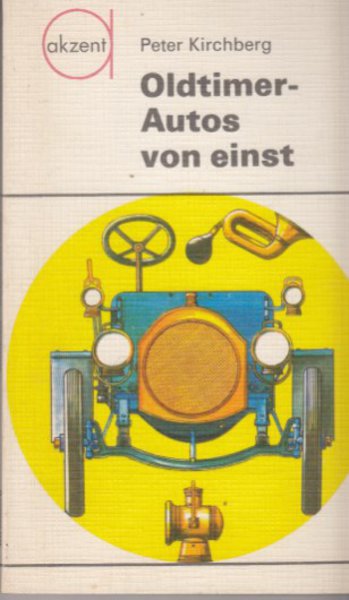 Oldtimer - Autos von einst. Reihe akzent Bd.3 (Illustr. Horst Schleef)