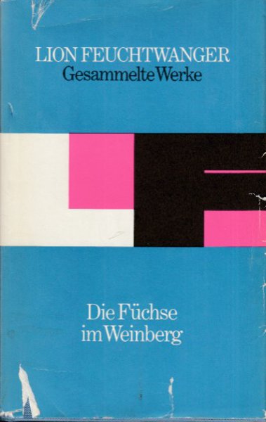 Gesammelte Werke in Einzelausgaben Band 6 - Die Füchse im Weinberg. Roman/(kann nur per Paket versendet werden)