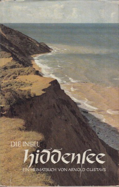 Die Insel Hiddensee. Ein Heimatbuch. Mit Zeichnungen von Eggert Gustavo