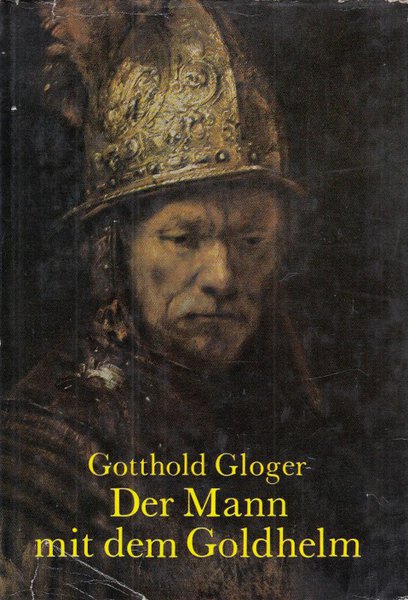 Der Mann mit dem Goldhelm. (Erzählung um Rembrandt) Kinderbuch