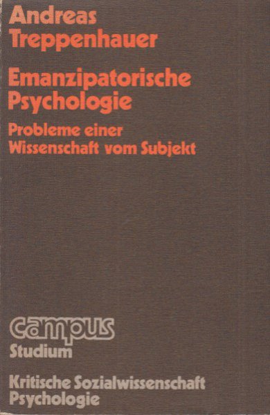 Emanzipatorische Psychologie. Probleme einer Wissenschaft vom Subjekt. Campus Paperbacks Kritische Sozialwissenschaft Psychologie