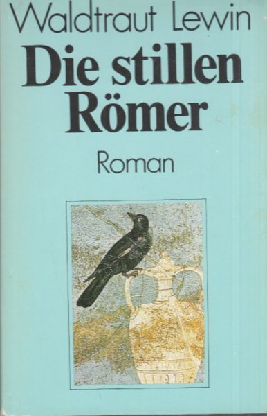 Die stillen Römer. Roman