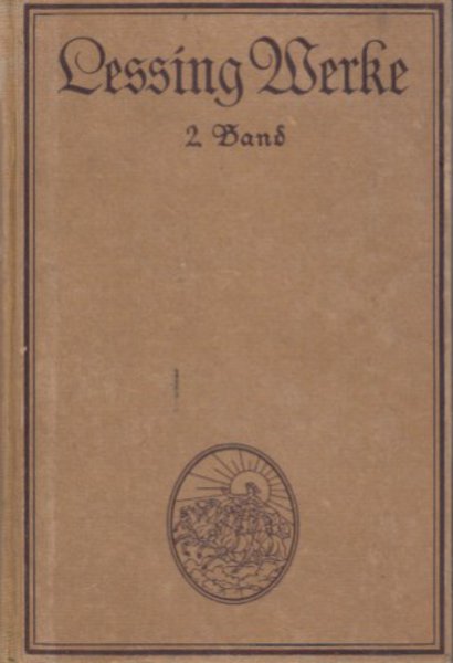 Lessings Werke in sechs Bänden.  2. Band (2. Buch) Dritter Band: Vorreden und kleinere kritische Schriften. Eingeleitet und hrsg. R. Riemann (Fraktur)