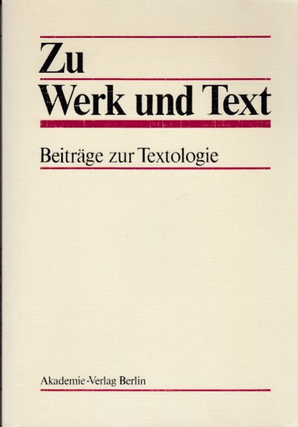 Zu Werk und Text. Beiträge zur Technologie