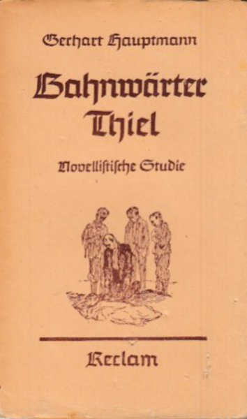 Bahnwärter Thiel. Novellistische Studie. Reclam Universal-Bibliothek Bd. 6617 ( Fraktur , mit Gebrauchsspuren)